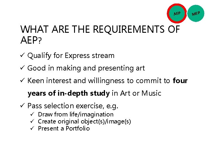 AEP WHAT ARE THE REQUIREMENTS OF AEP? ü Qualify for Express stream ü Good