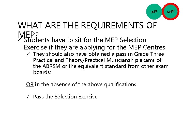 AEP MEP WHAT ARE THE REQUIREMENTS OF MEP? ü Students have to sit for