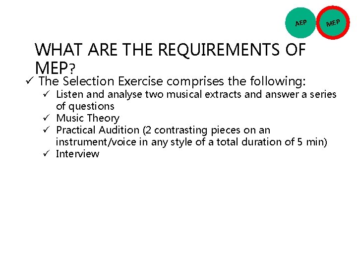 AEP MEP WHAT ARE THE REQUIREMENTS OF MEP? ü The Selection Exercise comprises the