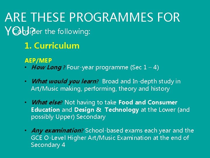 ARE THESE PROGRAMMES FOR Consider the following: YOU? 1. Curriculum AEP/MEP • How Long