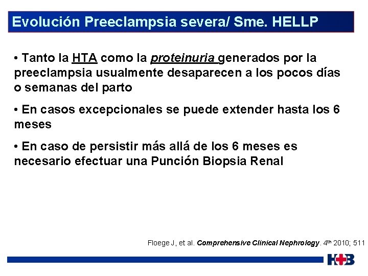 Evolución Preeclampsia severa/ Sme. HELLP • Tanto la HTA como la proteinuria generados por