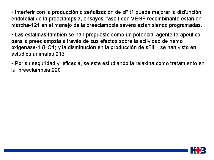  • Interferir con la producción o señalización de s. Flt 1 puede mejorar