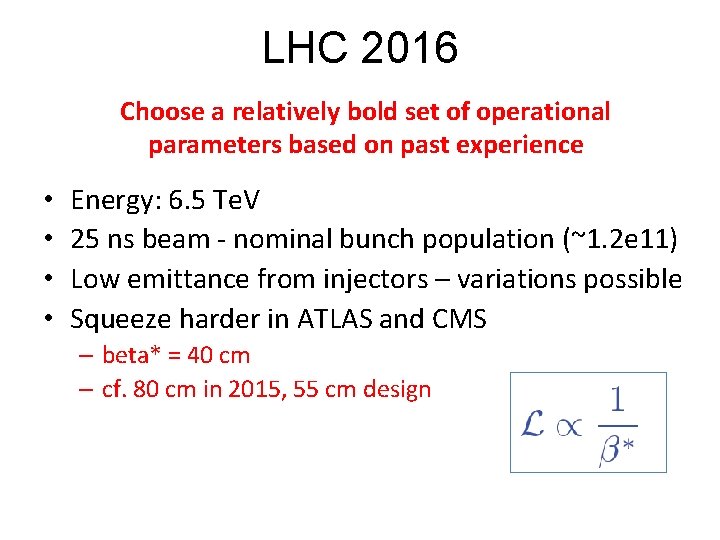 LHC 2016 Choose a relatively bold set of operational parameters based on past experience