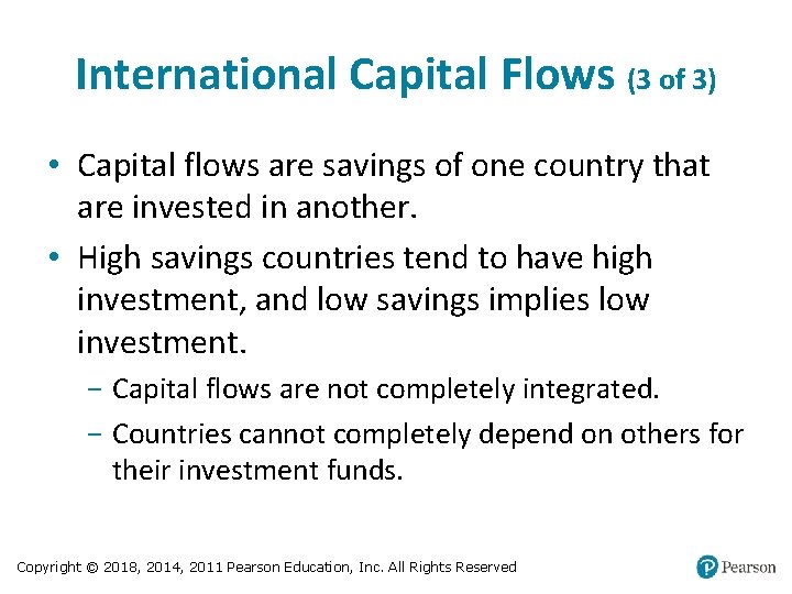 International Capital Flows (3 of 3) • Capital flows are savings of one country