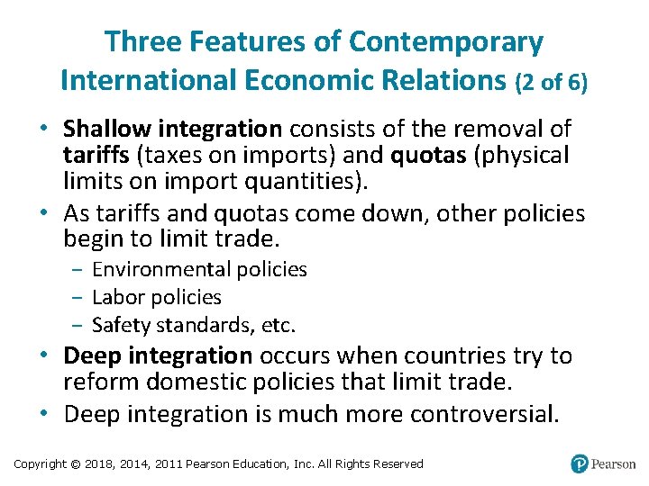 Three Features of Contemporary International Economic Relations (2 of 6) • Shallow integration consists