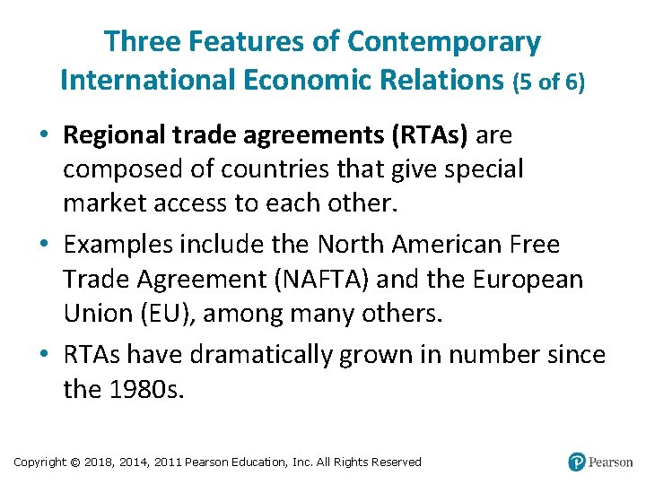 Three Features of Contemporary International Economic Relations (5 of 6) • Regional trade agreements