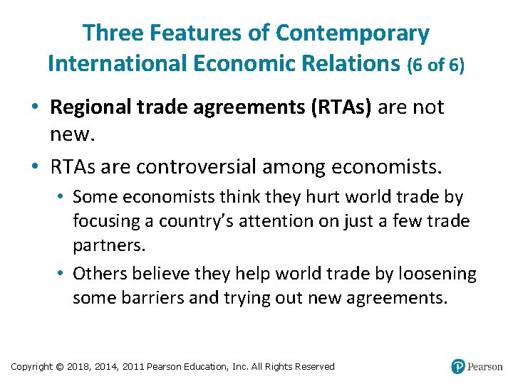 Three Features of Contemporary International Economic Relations (6 of 6) • Regional trade agreements