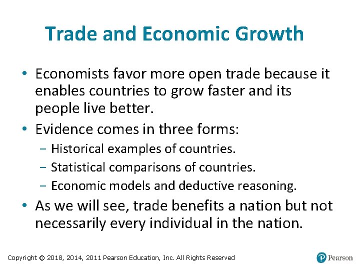 Trade and Economic Growth • Economists favor more open trade because it enables countries