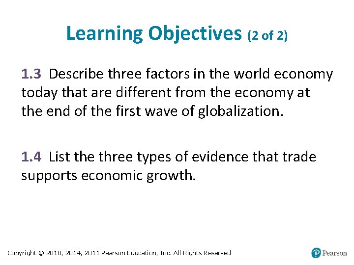 Learning Objectives (2 of 2) 1. 3 Describe three factors in the world economy