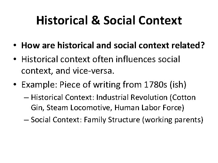 Historical & Social Context • How are historical and social context related? • Historical