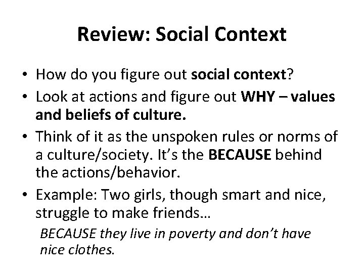 Review: Social Context • How do you figure out social context? • Look at