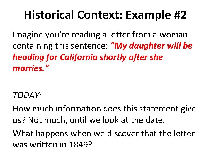Historical Context: Example #2 Imagine you're reading a letter from a woman containing this