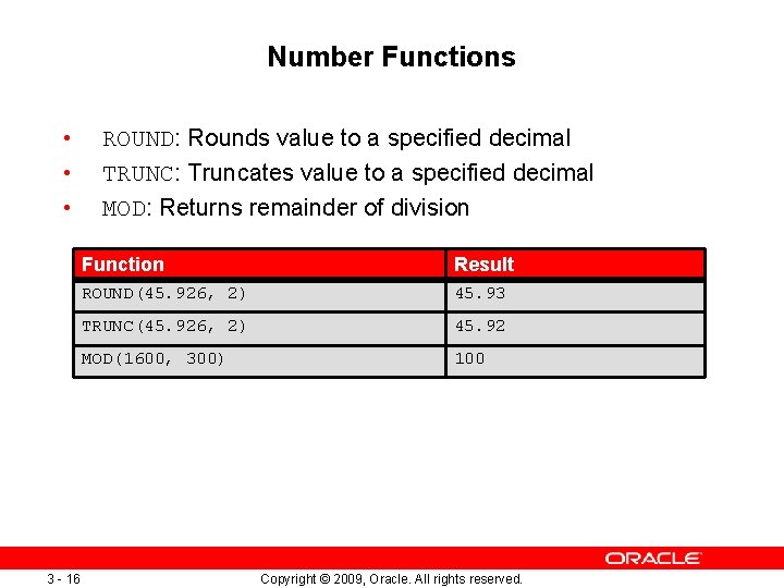 Number Functions • • • 3 - 16 ROUND: Rounds value to a specified