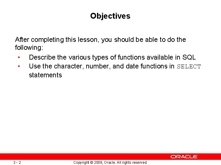 Objectives After completing this lesson, you should be able to do the following: •