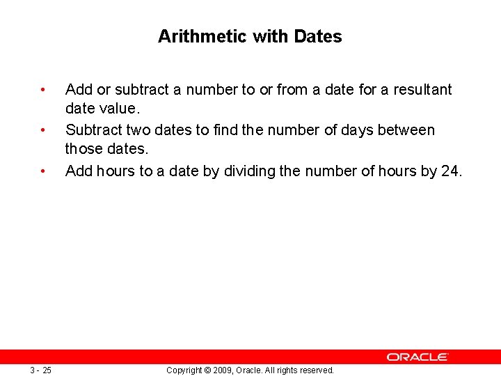 Arithmetic with Dates • • • 3 - 25 Add or subtract a number