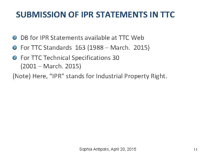SUBMISSION OF IPR STATEMENTS IN TTC DB for IPR Statements available at TTC Web SUBMISSION OF IPR STATEMENTS IN TTC DB for IPR Statements available at TTC Web