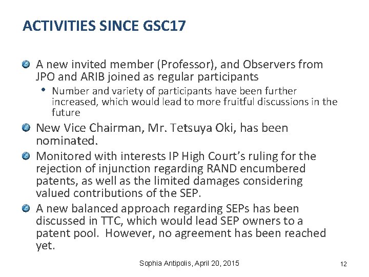 ACTIVITIES SINCE GSC 17 A new invited member (Professor), and Observers from JPO and ACTIVITIES SINCE GSC 17 A new invited member (Professor), and Observers from JPO and