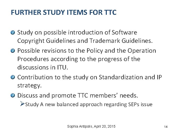FURTHER STUDY ITEMS FOR TTC Study on possible introduction of Software Copyright Guidelines and FURTHER STUDY ITEMS FOR TTC Study on possible introduction of Software Copyright Guidelines and