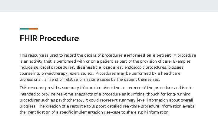 FHIR Procedure This resource is used to record the details of procedures performed on