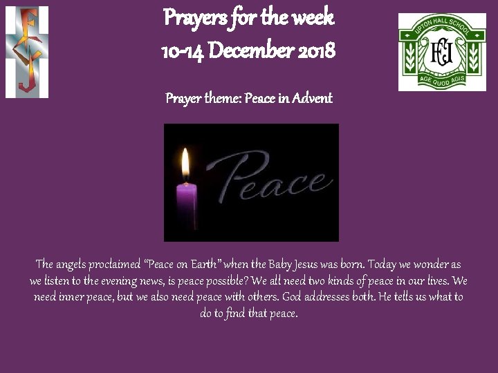 Prayers for the week 10 -14 December 2018 Prayer theme: Peace in Advent The