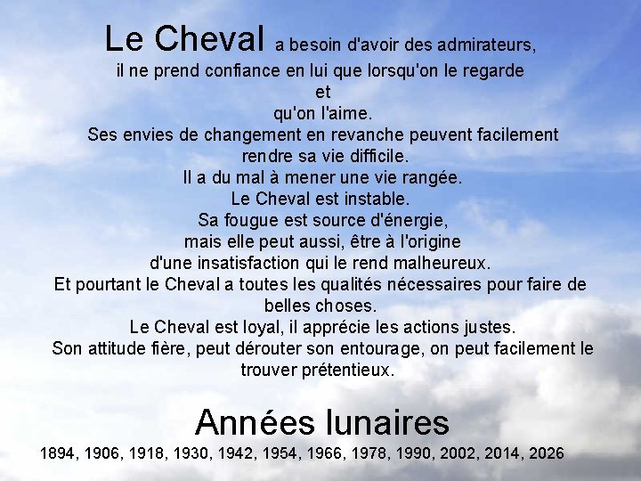 Le Cheval a besoin d'avoir des admirateurs, il ne prend confiance en lui que