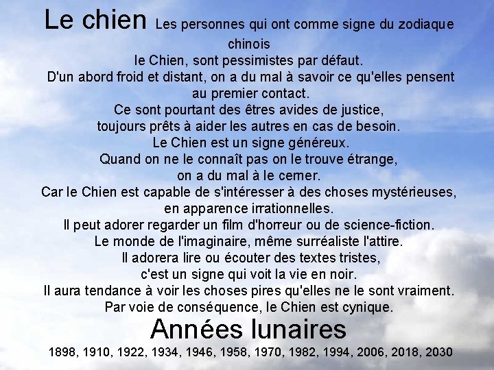 Le chien Les personnes qui ont comme signe du zodiaque chinois le Chien, sont