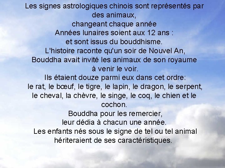 Les signes astrologiques chinois sont représentés par des animaux, changeant chaque année Années lunaires