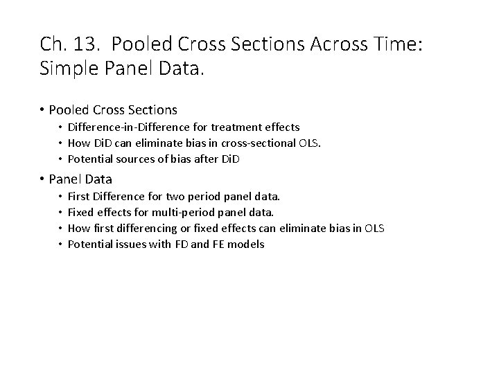 Ch. 13. Pooled Cross Sections Across Time: Simple Panel Data. • Pooled Cross Sections