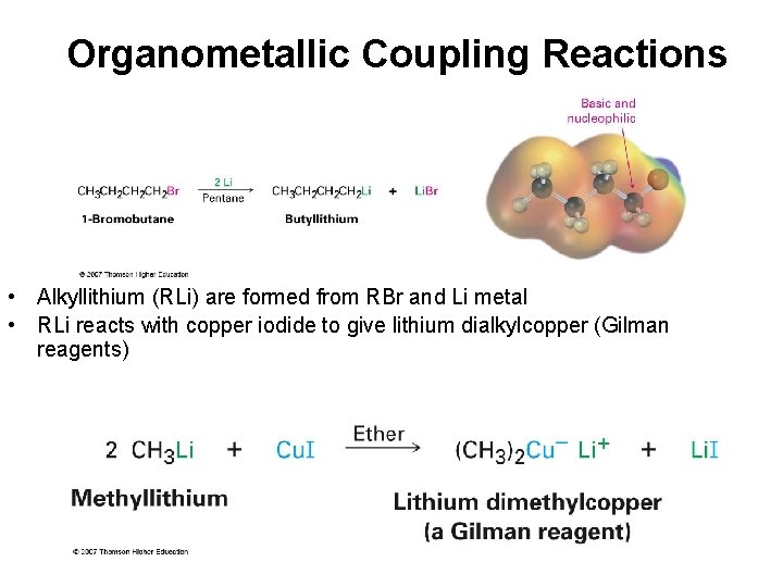 Organometallic Coupling Reactions • Alkyllithium (RLi) are formed from RBr and Li metal •