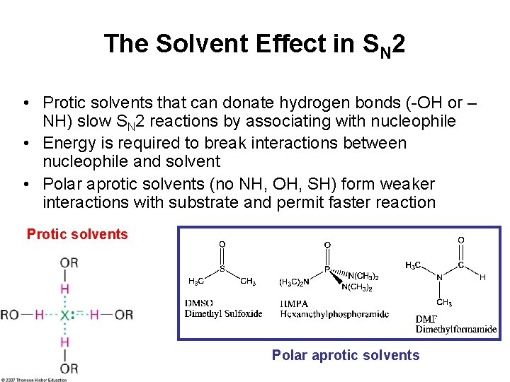 The Solvent Effect in SN 2 • Protic solvents that can donate hydrogen bonds