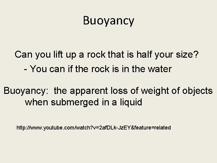 Buoyancy Can you lift up a rock that is half your size? - You