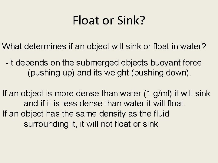 Float or Sink? What determines if an object will sink or float in water?