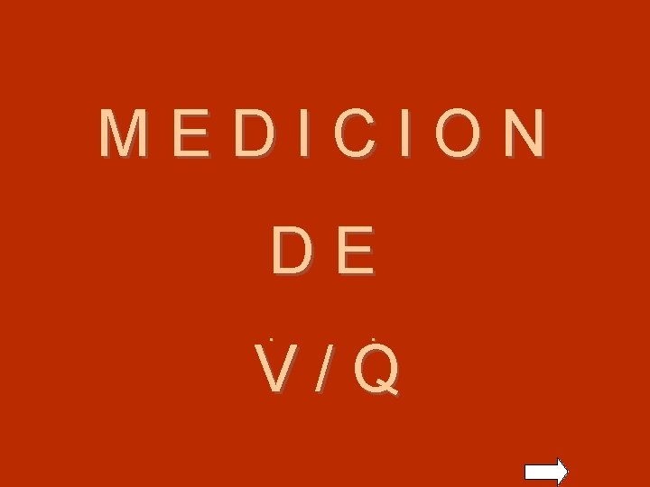 MEDICION DE. . V/Q 