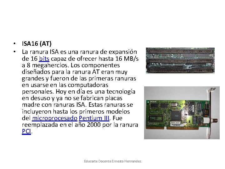  • ISA 16 (AT) • La ranura ISA es una ranura de expansión