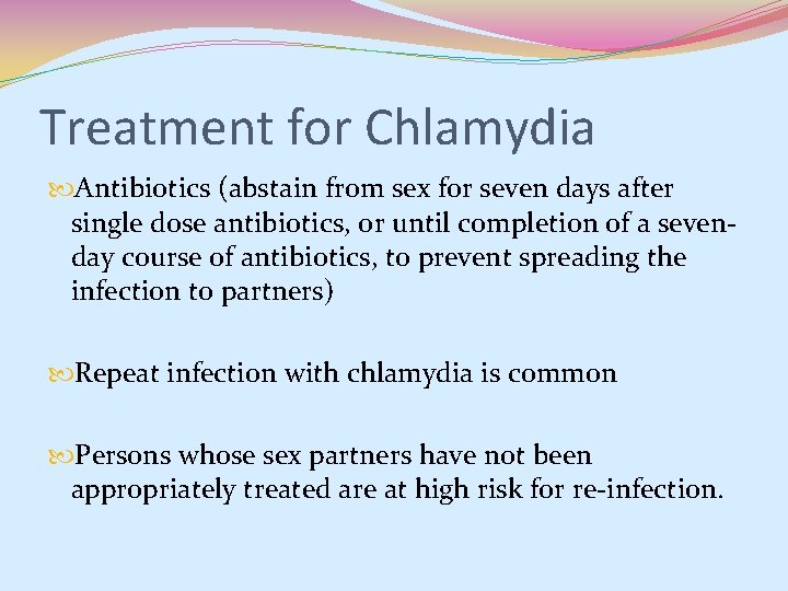 Treatment for Chlamydia Antibiotics (abstain from sex for seven days after single dose antibiotics, Treatment for Chlamydia Antibiotics (abstain from sex for seven days after single dose antibiotics,