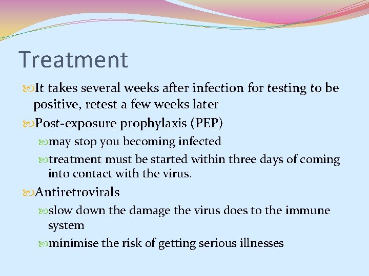 Treatment It takes several weeks after infection for testing to be positive, retest a Treatment It takes several weeks after infection for testing to be positive, retest a