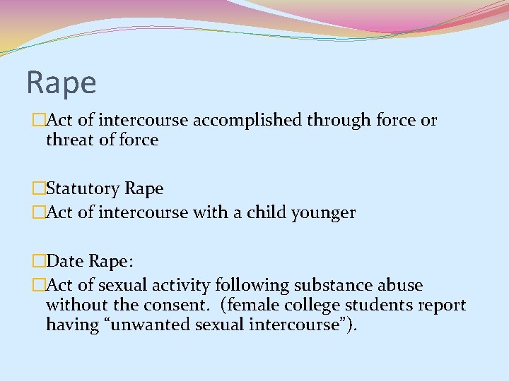 Rape �Act of intercourse accomplished through force or threat of force �Statutory Rape �Act Rape �Act of intercourse accomplished through force or threat of force �Statutory Rape �Act