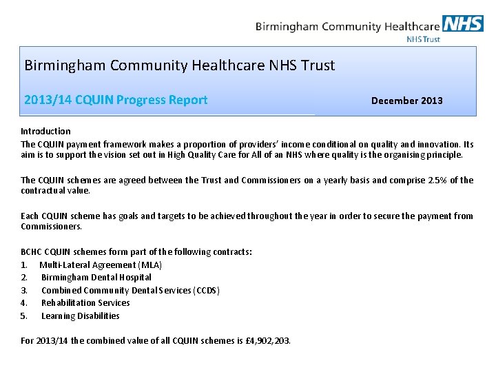 Birmingham Community Healthcare NHS Trust 2013/14 CQUIN Progress Report December 2013 Introduction The CQUIN