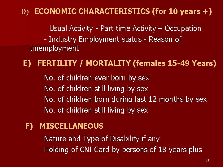 D) ECONOMIC CHARACTERISTICS (for 10 years +) Usual Activity - Part time Activity –