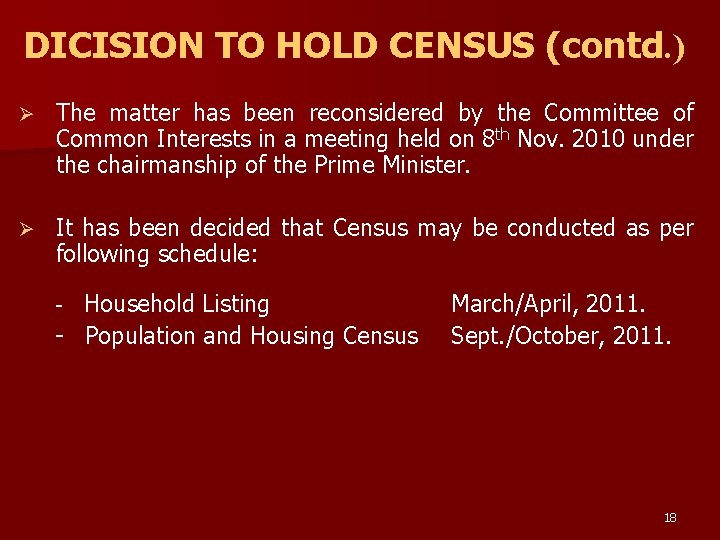 DICISION TO HOLD CENSUS (contd. ) Ø The matter has been reconsidered by the