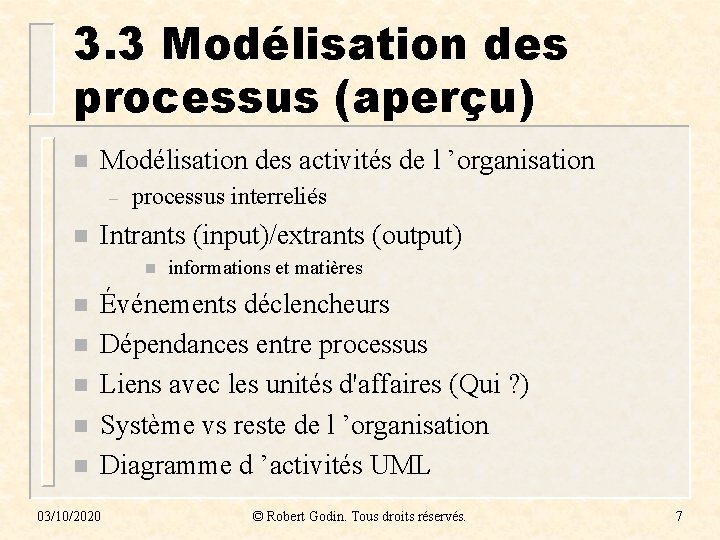 3. 3 Modélisation des processus (aperçu) n Modélisation des activités de l ’organisation –