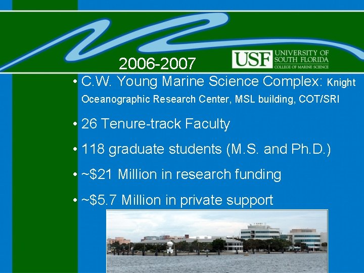 2006 -2007 • C. W. Young Marine Science Complex: Knight Oceanographic Research Center, MSL