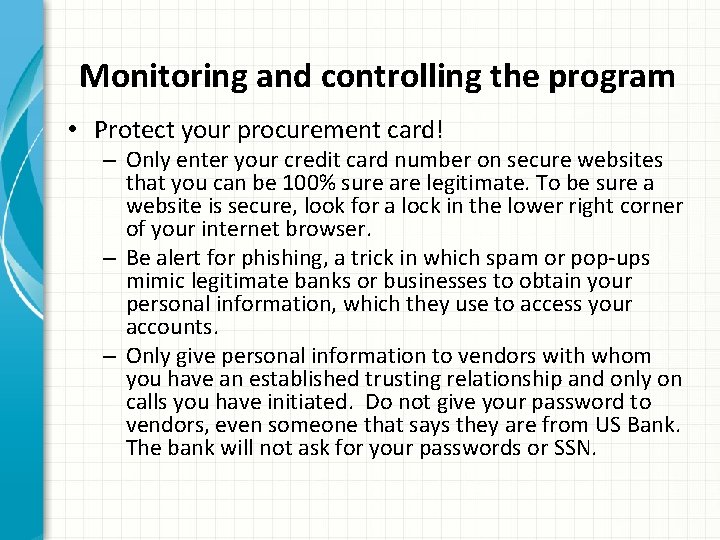 Monitoring and controlling the program • Protect your procurement card! – Only enter your