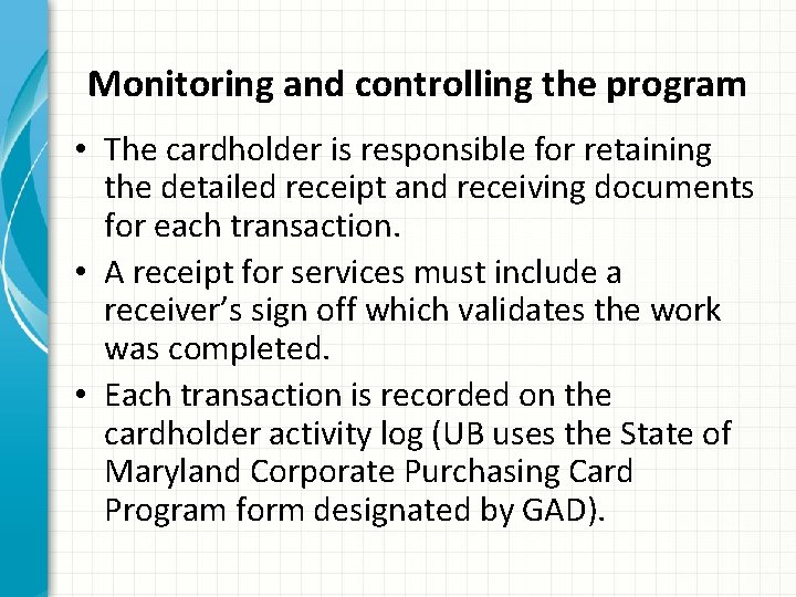 Monitoring and controlling the program • The cardholder is responsible for retaining the detailed