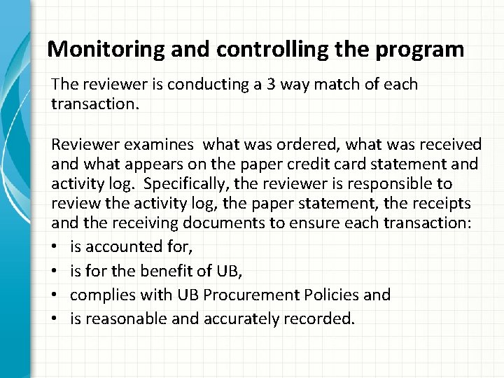 Monitoring and controlling the program The reviewer is conducting a 3 way match of