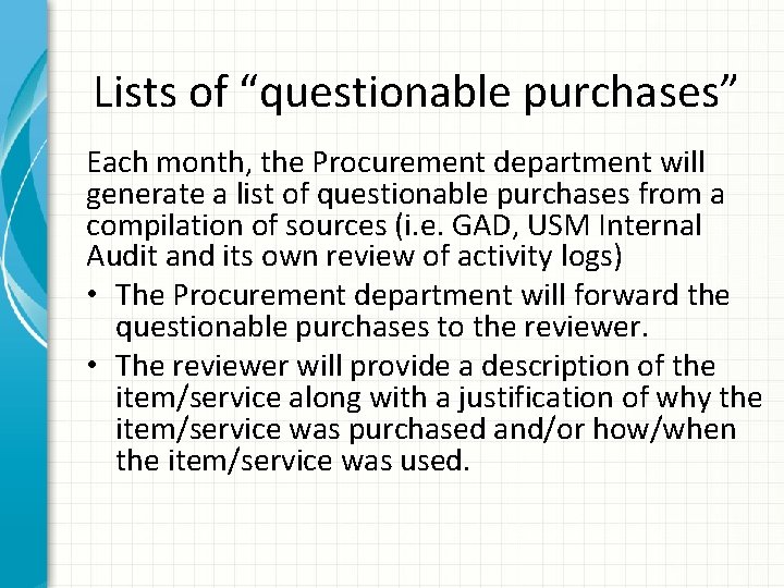 Lists of “questionable purchases” Each month, the Procurement department will generate a list of