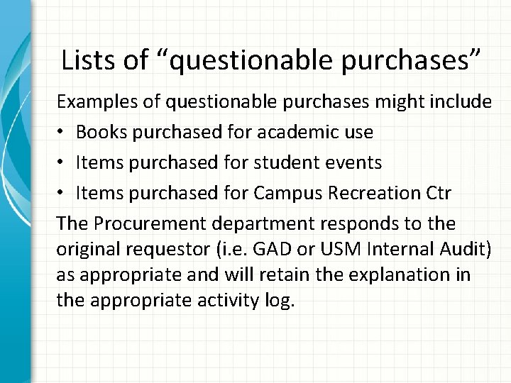 Lists of “questionable purchases” Examples of questionable purchases might include • Books purchased for