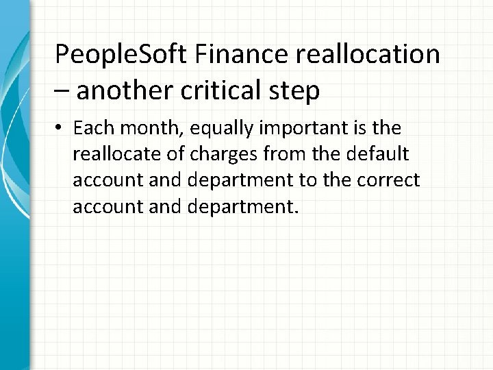People. Soft Finance reallocation – another critical step • Each month, equally important is