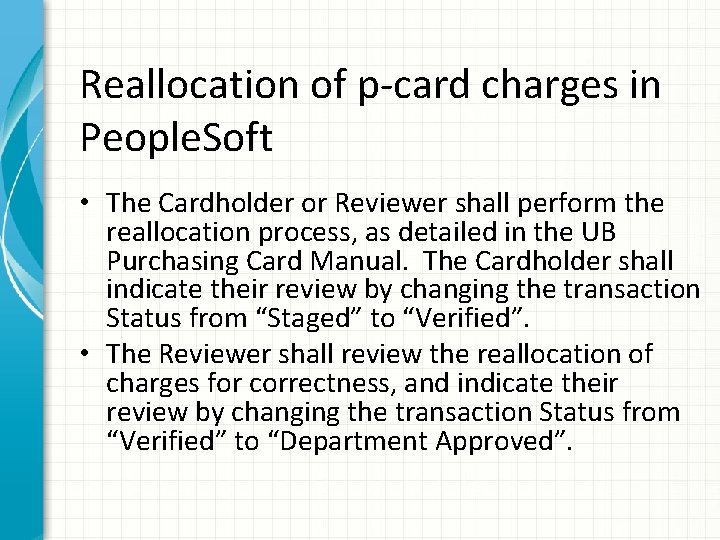 Reallocation of p-card charges in People. Soft • The Cardholder or Reviewer shall perform