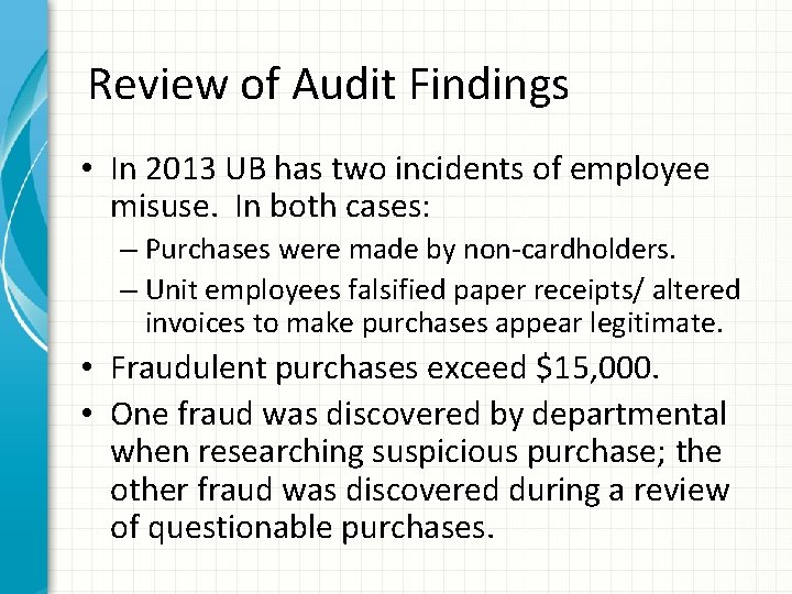 Review of Audit Findings • In 2013 UB has two incidents of employee misuse.